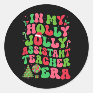 In My Holly Xmas Jolly Istant Teacher Era Christma Classic Round Sticker