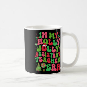 In My Holly Xmas Jolly Istant Teacher Era Christma Coffee Mug