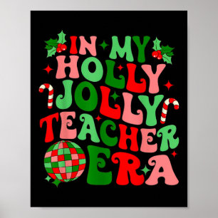 In My Holly Xmas Jolly Teacher Era Teacher Vibes C Poster