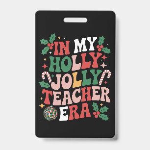 In My Holly Xmas Jolly Teacher Era Teacher Vibes  ID Badge