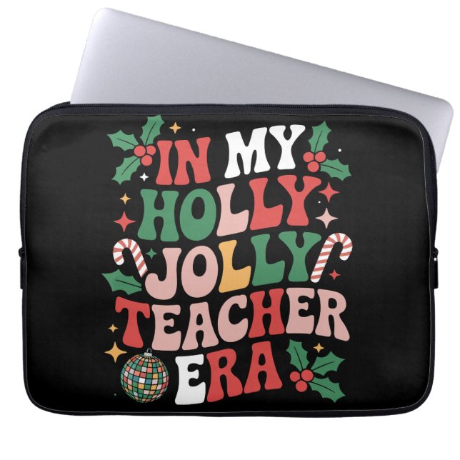 In My Holly Xmas Jolly Teacher Era Teacher Vibes  Laptop Sleeve (Front)
