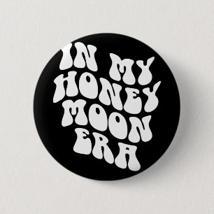 In My Honeymoon Era - Wedding New Bride Groom 6 Cm Round Badge