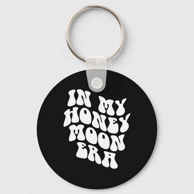 In My Honeymoon Era - Wedding New Bride Groom  Key Ring (Front)