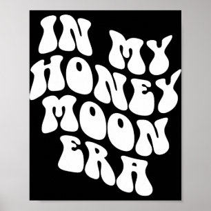 In My Honeymoon Era - Wedding New Bride Groom  Poster