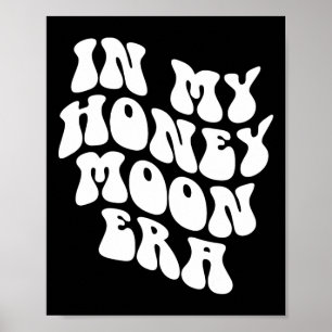 In My Honeymoon Era - Wedding New Bride Groom Poster