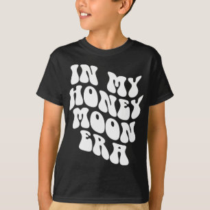 In My Honeymoon Era - Wedding New Bride Groom T-Shirt