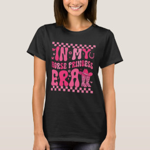 In My Horse Princess Era Horseck Riding Girls Retr T-Shirt