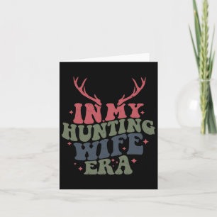 In My Hunting Wife Era Card