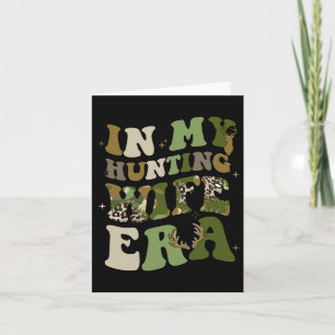 In My Hunting Wife Era Hunting Season For Wife Card