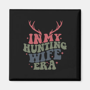 In My Hunting Wife Era Magnet