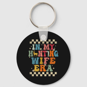 In My Hunting Wife Era Retro Groovy Gift Hunting Key Ring