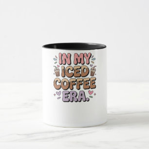 In My Iced Coffee Era Sweatshirt Funny Coffee Love Mug