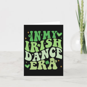 In My Irish Dance Era Groovy Shamrock Dancer St Pa Card