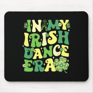 In My Irish Dance Era St Patricks Day Girls Women Mouse Pad
