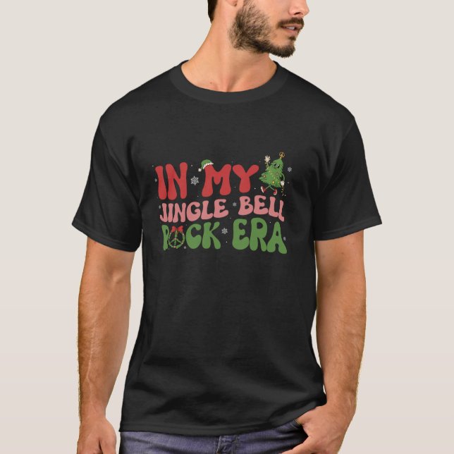 In My Jingle Bell Rock Era Groovy Christmas Tree P T-Shirt (Front)