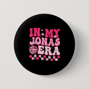 In My Jonas Era Funny Jonas Groovy 80's Men Women  6 Cm Round Badge