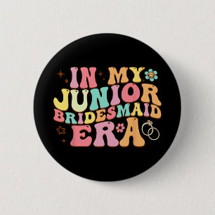 In My Junior Bridesmaid Era Groovy Bride Wedding E 6 Cm Round Badge