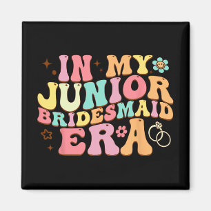 In My Junior Bridesmaid Era Groovy Bride Wedding E Magnet
