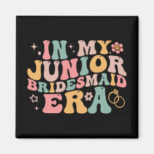In My Junior Bridesmaid Era Groovy Bride Wedding E Magnet
