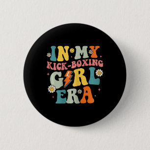 In My Kick-boxing Girl Era Groovy Retro Kick-boxin 6 Cm Round Badge