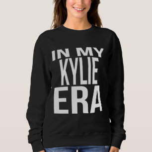 In My Kylie Era Family Reunion Squad First Last Na Sweatshirt