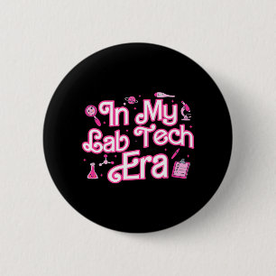 In My Lab Tech Era Medical Laboratory  6 Cm Round Badge