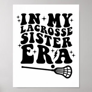 In My Lacrosse Sister Era Groovy Retro Sports Lacr Poster