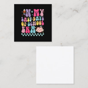 In My Last Days of School Era Teacher Life Groovy Square Business Card