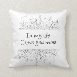 In My Life I Love You More Cushion