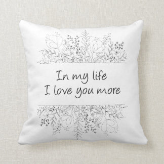 In My Life I Love You More Cushion