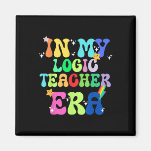 In My Logic Teacher Era Job Occupation Profession  Magnet