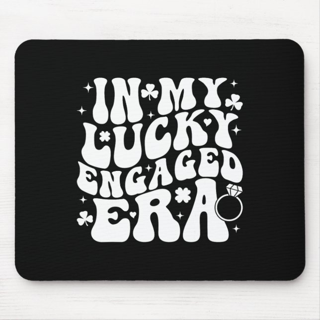 In My Lucky Engaged Era Groovy Shamrock St Patrick Mouse Pad (Front)