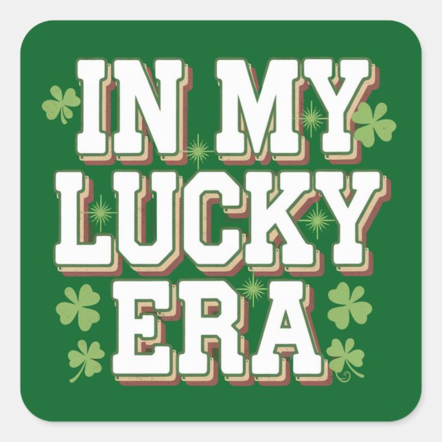 In My Lucky Era Saint Patrick's Day Family Gift Square Sticker (Front)