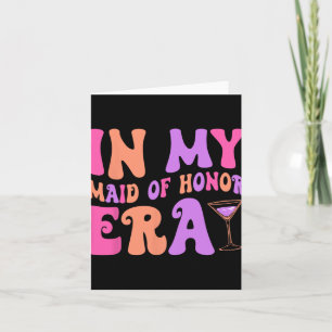In My Maid Of Honour Era Bridesmaid Bride Squad Ba Card