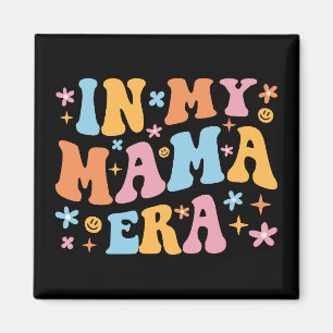 In My Mama Era I Magnet