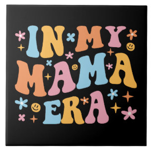In My Mama Era I Tile