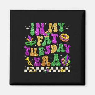 In My Mardi Gras Era Fleur De Lis Fat Tuesday Groo Magnet
