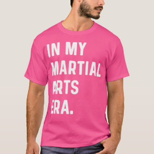 In My Martial Arts Era Karate Judo T-Shirt