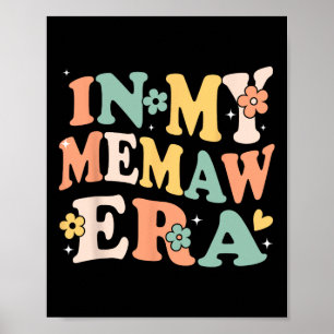 In My Memaw Era Funny Sarcastic Groovy Retro Mothe Poster