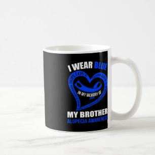 In my memory of my brother ALOPECIA AWARENESS  Coffee Mug