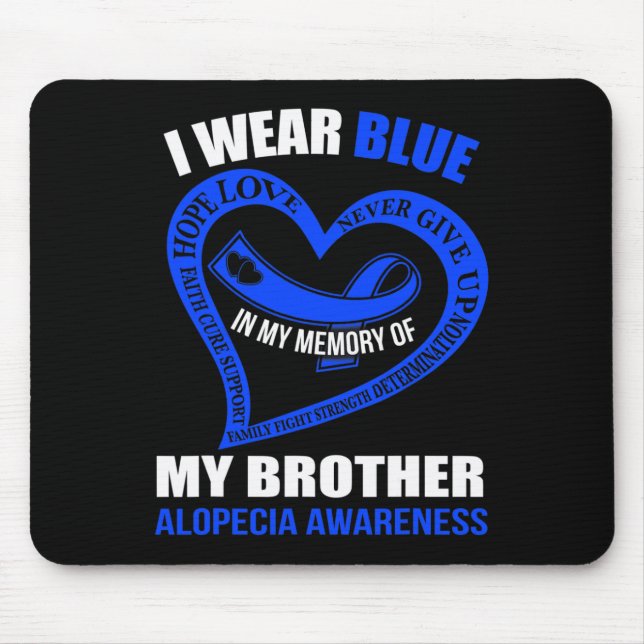 In my memory of my brother ALOPECIA AWARENESS  Mouse Pad (Front)