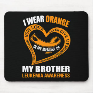 In my memory of my brother LEUKEMIA AWARENESS Mouse Pad