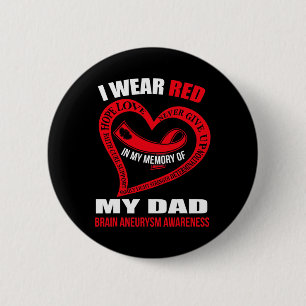 In my memory of my dad BRAIN ANEURYSM AWARENESS  6 Cm Round Badge