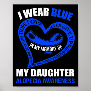 In my memory of my daughter ALOPECIA AWARENESS  Poster