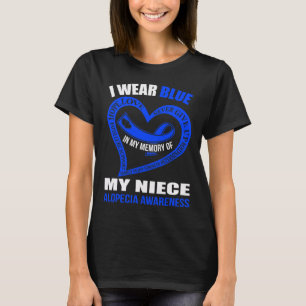 In my memory of my niece ALOPECIA AWARENESS T-Shirt