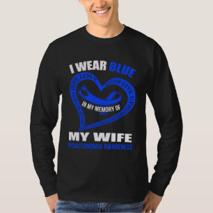 In my memory of my wife DYSAUTONOMIA AWARENESS T-Shirt