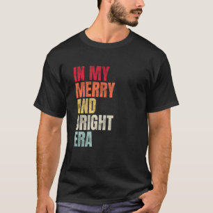 In My Merry And Bright Era Christmas Santa Xmas Sw T-Shirt