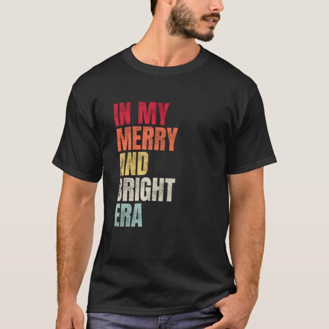 In My Merry And Bright Era Christmas Santa Xmas Sw T-Shirt (Front)