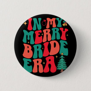 In My Merry Bride Era Groovy Xmas Wedding Bride Ch 6 Cm Round Badge