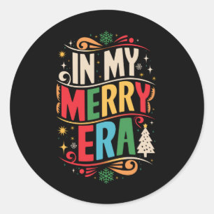 In My Merry Era Christmas Xmas Holiday FamilyIn My Classic Round Sticker